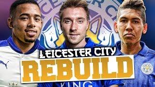 REBUILDING LEICESTER CITY!!! FIFA 17 Career Mode