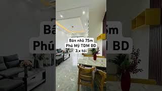 Bán nhà mới 75m Phú Mỹ TDM BD 3,x tỏi #nhadattrantien #chothue #batdongsan