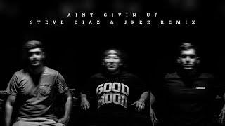 Duke Dumont ft.Clementine Douglas - Ain't Giving Up (Steve Diaz & JKRZ Remix)