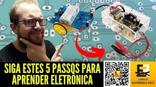 Siga estes 5 PASSOS Para APRENDER Eletrônica do Zero - Eletrônica Fácil