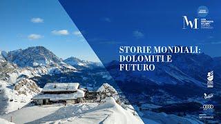 Storie Mondiali: Dolomiti e Futuro - Cortina 2021