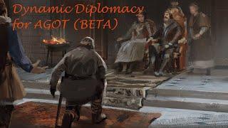 New CK3 MOD! - Dynamic Diplomacy for AGOT (BETA)