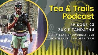 Zukie Tandathu - Ultra Trail Snowdonia 100K - North Face Explorer Team - Tea & Trails - Episode 23