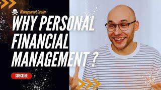 How Financial Management impact to the personal growth of a person?