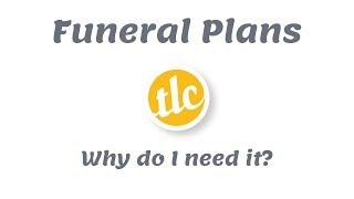 Funeral Plans - Why do I need it?