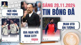 TIN BÓNG ĐÁ 20/11: ĐỨC ĐÁNH RƠI CHIẾN THẮNG , PEP GIA HẠN VỚI MAN CITY, MAN UTD ẤN TƯỢNG VỚI AMORIM