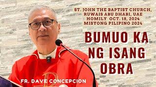 BUMUO KA NG ISANG OBRA - Homily by Fr Dave Concepcion on Oct. 18, 2024, Ruwais Abu Dhabi UAE