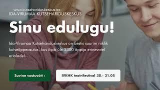 Ida-Virumaa Kutsehariduskeskus - Sinu Edulugu (Turundusdirektor Cadrin Lokotar)