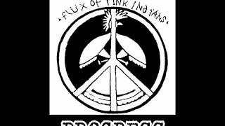 FLUX OF PINK INDIANS-Progress-