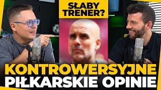 ZIDANE to SŁABY TRENER? MARADONA jest PRZEHYPOWANY? T. ĆWIĄKAŁA vs KONTROWERSYJNE OPINIE