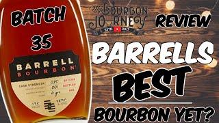 Barrells BEST Bourbon...YET? Barrell Bourbon Batch 35 Review!