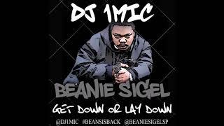 DJ 1Mic - Beanie Sigel - Get Down Or Lay Down