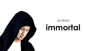 QLHEAD - immortal | AUDIO