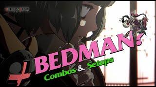 Bedman? Combos & Setups [Guilty Gear Strive]