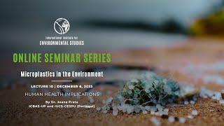 Microplastics in the Environment 2023 | Lecture 10 | Human Health Implications