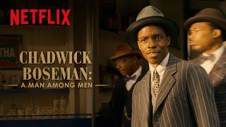 Chadwick Boseman: A Man Among Men | Ma Rainey’s Black Bottom | Netflix