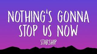 Starship - Nothing's Gonna Stop Us Now (Lyrics)