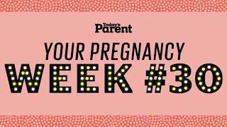 Your pregnancy: 30 weeks