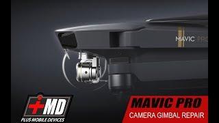 DJIC Mavic pro Camera gimbal repair