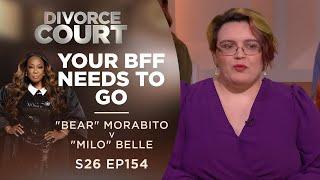 Your BFF Needs to Go: "Bear" Morabito v "Milo" Belle - Season 26 Ep 154