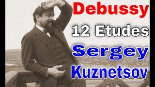 Debussy, Douze Études (complete) — Sergey Kuznetsov