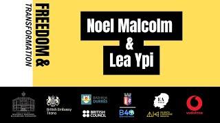 Freedom & Transformation (Albania): Welcome by Joanne Ooi followed by Lea Ypi & Noel Malcolm