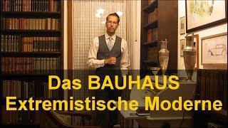 Das Bauhaus . Entstehung eines extremistischen und unmenschlichen Architektur-Stils