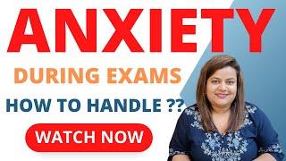 HOW TO HANDLE ANXIETY DURING EXAM || ANXIETY कैसे दूर करें || AMITA NAIR LAMBA