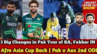 3 Big Changes in Pak Tour of SA Squad, Fakhar IN | Afro Asia Cup Back Babar Kohli |Pak v Aus 2nd ODI