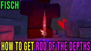 ROD OF THE DEPTHS - HOW TO GET & SHOWCASE [FISCH] - Roblox