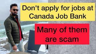 All jobs on Canada job bank are not real - Many are SCAM