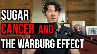 Sugar, Cancer & the Warburg Effect