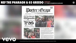 Nef the Pharaoh - Choosy (Audio) ft. Chris O'Bannon, ALLBLACK