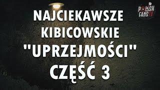 TOP najciekawszych kibicowskich uprzejmości [CZĘŚĆ 3]