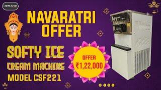 Softy Ice Cream Machine Floor Model CSF 221 | Live Demo & Navaratri Offer ₹122,000 | Chefs Shop