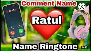 Ratul Name ringtone ll ratul please pickup tha phone ll