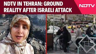 Iran Israel War | A Look at Tehran's Streets As Israel Strikes Iran: Ground Report