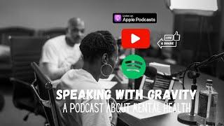 Speaking With Gravity - Episode 31