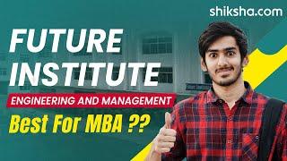 Future Institute of Engineering and Management MBA Review