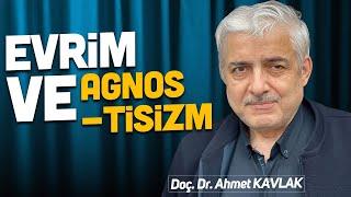 Evrim Ve Agnostisizm - Doç. Dr. Ahmet Kavlak | Hisar Kapısı