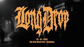 LONG DROP (Full Set) - SIN CITY MOSH FEST - 25/10/2024