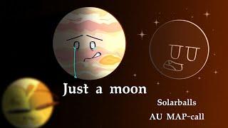 Just A Moon - Solarballs (ft. Jupiter) AU M.A.P-call (OPEN,TAKEN 8/18,THUMBNAIL CONTEST ALWAYS OPEN)