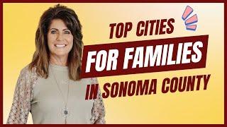 Top Family-Friendly Cities in Sonoma County [WHERE TO LIVE WITH KIDS] Living in Sonoma County, CA