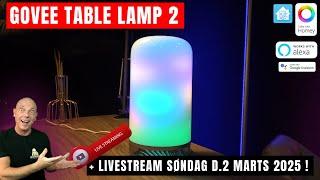 Govee Table Lamp 2 / Live Stream på Søndag d.2 Marts 2025 !!