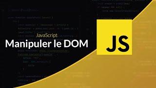 JavaScript côté navigateur : Manipuler le DOM