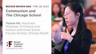 Becker Brown Bag: Communism and The Chicago School with Chicago Booth's Yueran Ma