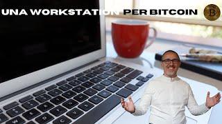 Una workstation per Bitcoin!