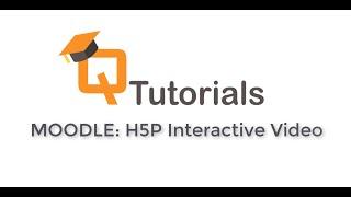 H5P Interactive Video Tutorial