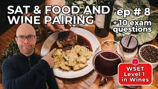 SAT Systematic Approach to Tasting & Food and Wine Pairing  WSET Level 1 in Wines: Episode #8