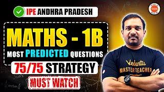 Maths - 1B | Most Predicted Questions | 75/75 Strategy | IPE Andhra Pradesh | Kiran Sir